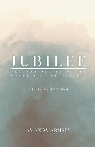 Jubilee: Freedom Awaits On the Other Side of Healing