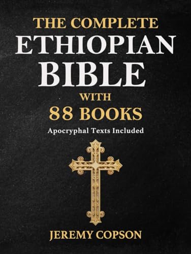 THE COMPLETE ETHIOPIAN BIBLE WITH 88 BOOKS: Apocryphal Texts Included