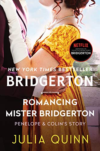 Romancing Mister Bridgerton: Penelope & Colin’s Story, The Inspiration for Bridgerton Season Three (Bridgertons, 4) -