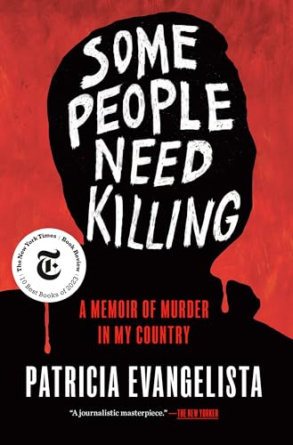 Some People Need Killing: A Memoir of Murder in My Country -