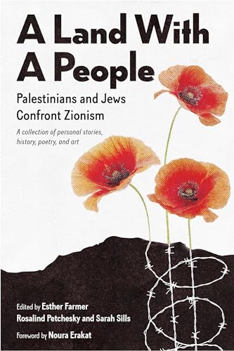 A Land With a People: Palestinians and Jews Confront Zionism -