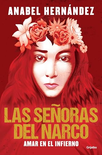 Las señoras del narco. Amar en el infierno _ Narco Women. Love in Hell (Spanish Edition)