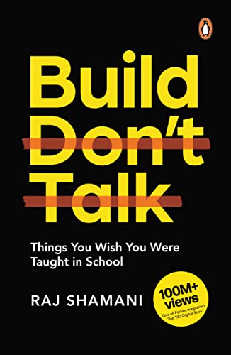 Build, Don’t Talk: Things You Wish You Were Taught in School