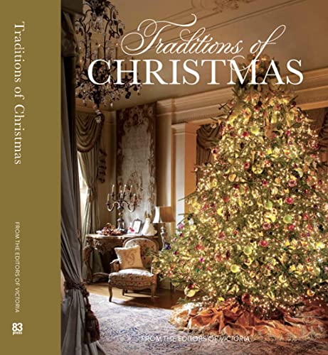 Traditions of Christmas: From the editors of Victoria Magazine