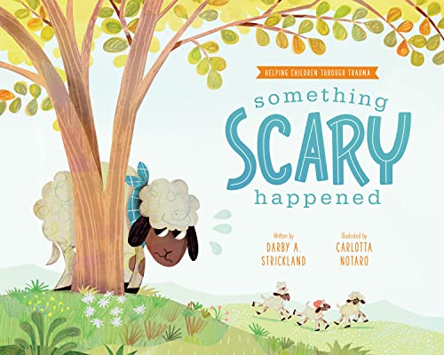 Something Scary Happened (Comfort for Children in Hard Times)