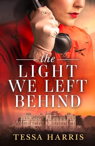 The Light We Left Behind: A totally gripping and heart-breaking ww2 historical fiction novel, based on a true story -