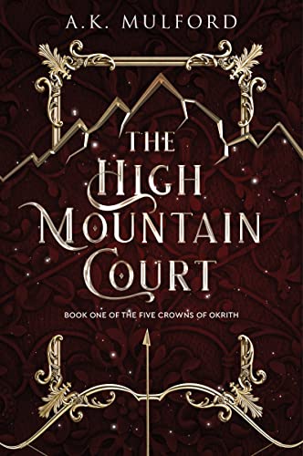 The High Mountain Court: A Novel (The Five Crowns of Okrith, 1) -