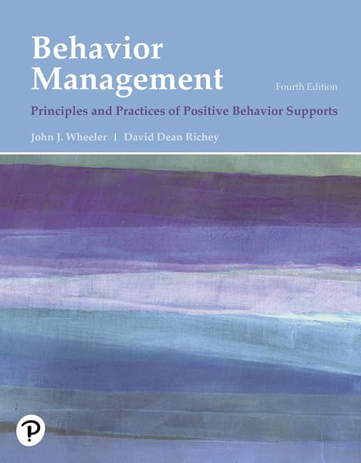 Behavior Management: Principles and Practices of Positive Behavior Supports (What's New in Special Education)