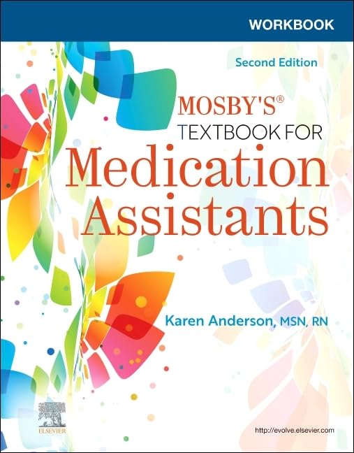 Workbook for Mosby’s Textbook for Medication Assistants