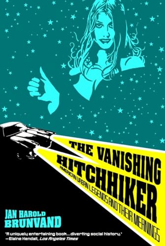 The Vanishing Hitchhiker: American Urban Legends and Their Meanings