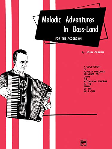 Palmer-Hughes Accordion Course Melodic Adventures in Bass-Land: A Collection of Popular Melodies Designed to Guide the Accordion Student in the Study of the Bass Clef