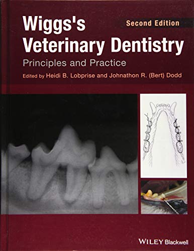 Wiggs’s Veterinary Dentistry: Principles and Practice
