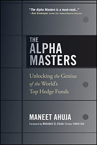 The Alpha Masters: Unlocking the Genius of the World's Top Hedge Funds