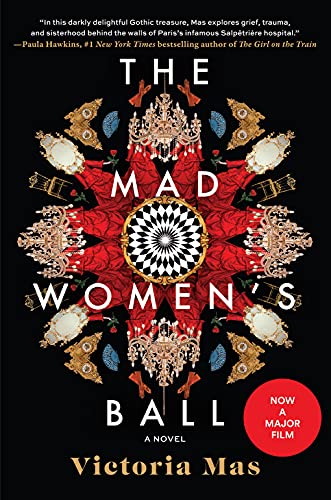 The Mad Women’s Ball: A Novel -