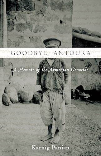 Goodbye, Antoura: A Memoir of the Armenian Genocide -