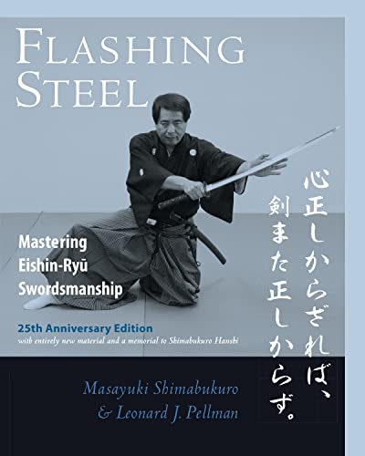 Flashing Steel, 25th Anniversary Edition: Mastering Eishin-Ryu Swordsmanship -