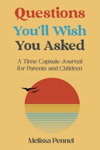 Questions You'll Wish You Asked: A Time Capsule Journal for Parents and Children - Page 823