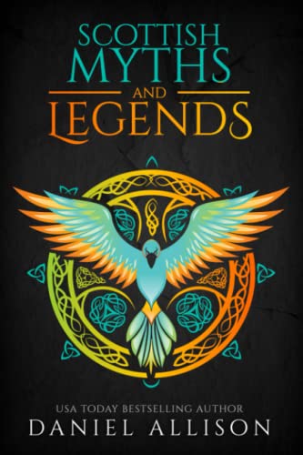 Scottish Myths & Legends (Celtic Myths & Legends Retold)