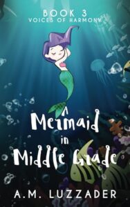 A Mermaid in Middle Grade: Book 3: Voices of Harmony - Page 823