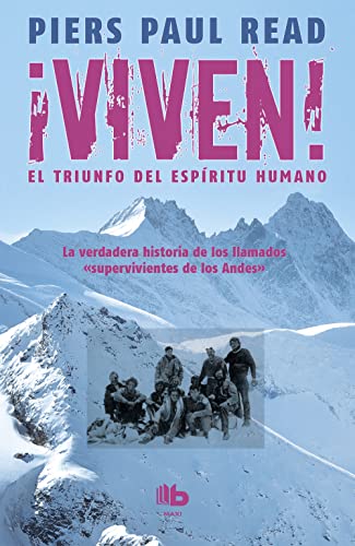 Viven! El triunfo del espiritu humano _ Alive: The Story of the Andes Survivors (Spanish Edition) -