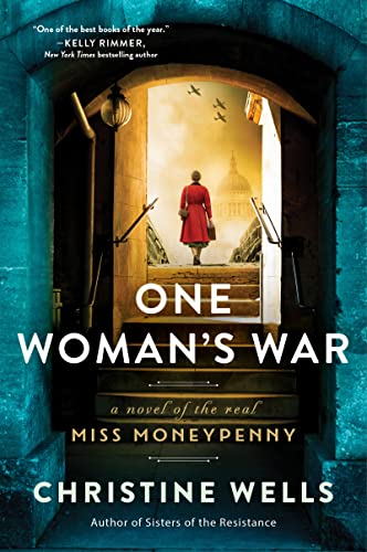 One Woman’s War: A Novel of the Real Miss Moneypenny -