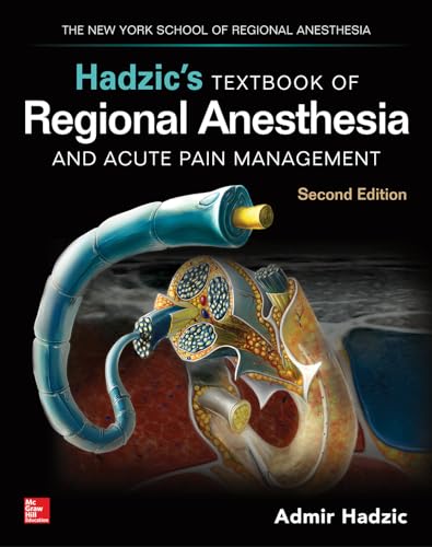 Hadzic’s Textbook of Regional Anesthesia and Acute Pain Management, Second Edition