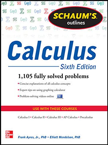 Schaum’s Outline of Calculus, 6th Edition: 1,105 Solved Problems + 30 Videos (Schaum’s Outlines)