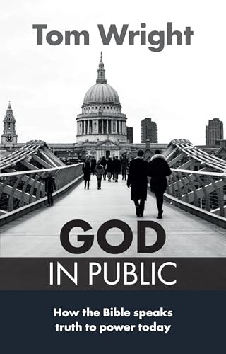 God in Public: How The Bible Speaks Truth To Power Today