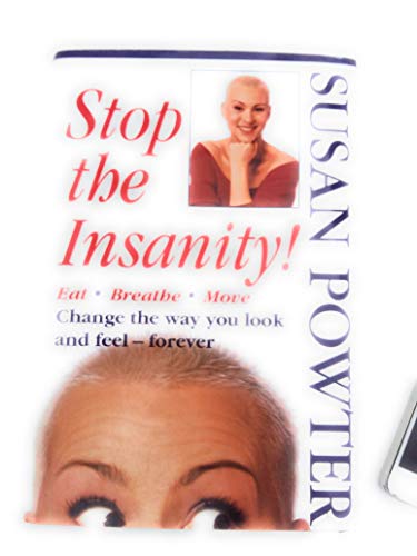 Stop the Insanity! Eat, Breathe, Move, Change the Way You Look and Feel–Forever