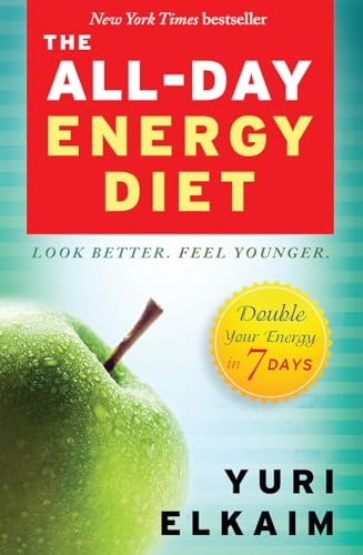 The All-Day Energy Diet: Double Your Energy in 7 Days