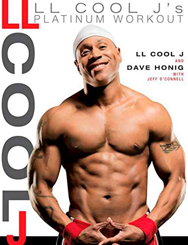 LL Cool J’s Platinum Workout: Sculpt Your Best Body Ever with Hollywood’s Fittest Star