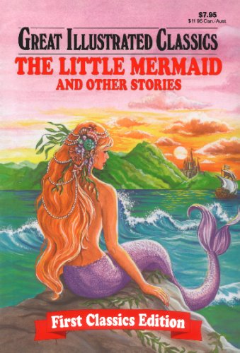 The Little Mermaid and Other Stories (Great Illustrated Classics)