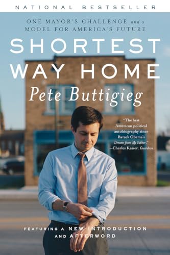 Shortest Way Home: One Mayor’s Challenge and a Model for America’s Future -