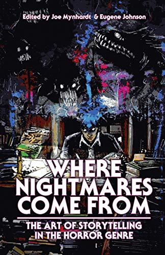 Where Nightmares Come From: The Art of Storytelling in the Horror Genre (Dream Weaver) -