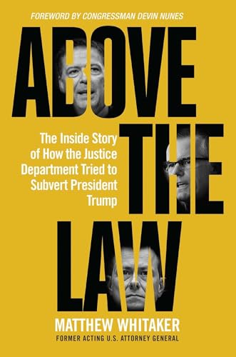 Above the Law: The Inside Story of How the Justice Department Tried to Subvert President Trump