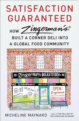 Satisfaction Guaranteed: How Zingerman’s Built a Corner Deli into a Global Food Community -